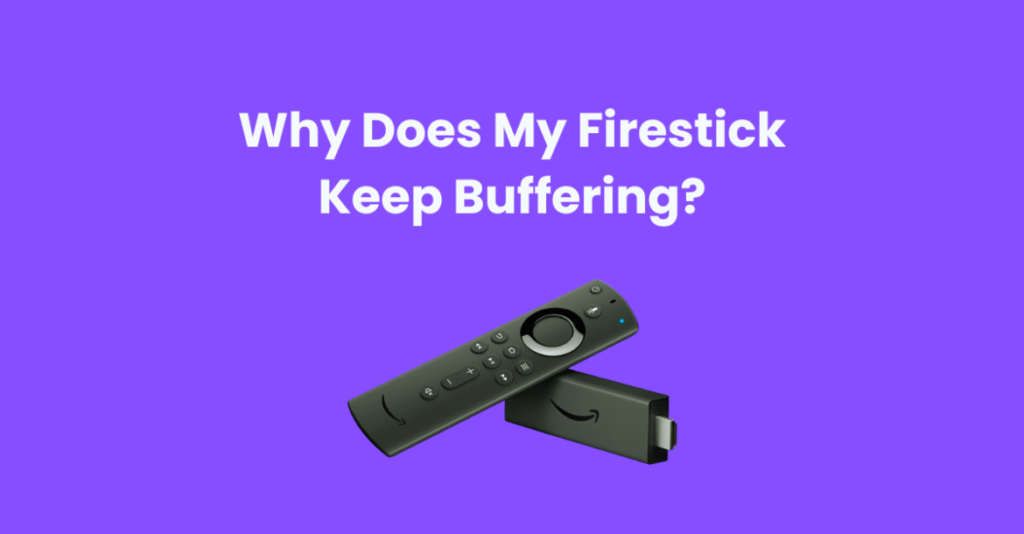 Firestick Keep Buffering