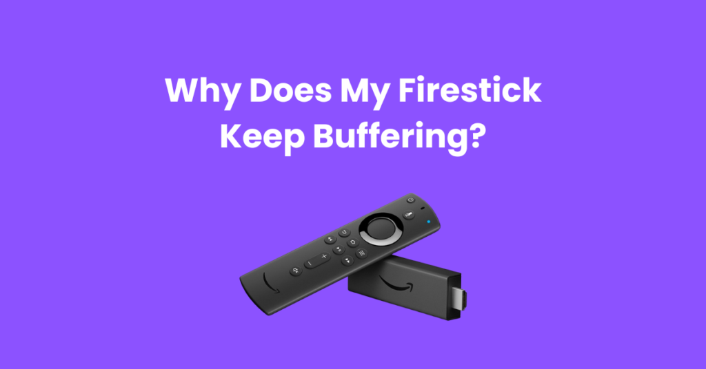 Firestick buffering issues