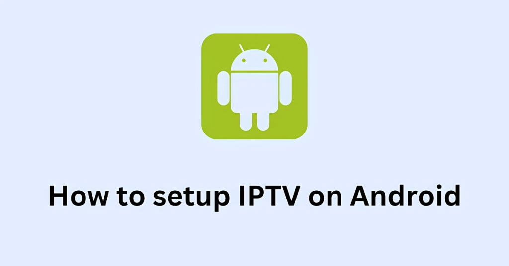 Setup IPTV on Android